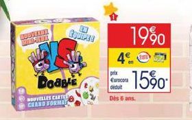 HOUVEADY MMD-JEDI  NOUVELLES CARTES CHAND FORMAT  Doable  CQUIPE!  4  prix Eurocora déduit  Dès 6 ans.  1990  -15% 