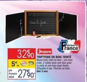 prix Eurocora déduit  32%  -27%0  CATERIA ROMAPES ST  Dans la fond  jeujura TRIPTYQUE EN BOIS TEINTÉ Mural trois volet en bois une face craie, 2 volets avec une face pour la craie et une face pour feu