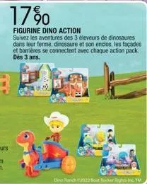 17%  figurine dino action  suivez les aventures des 3 éleveurs de dinosaures dans leur ferme, dinosaure et son enclos, les façades et barrières se connectent avec chaque action pack dès 3 ans.  din ra