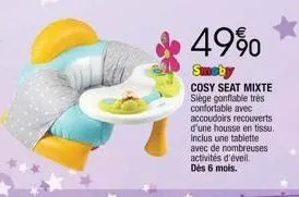 49%  smeby  cosy seat mixte siège gonflable très confortable avec accoudoirs recouverts d'une housse en tissu.  inclus une tablette avec de nombreuses activités d'éveil dès 6 mois. 