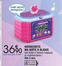 Code secret enregistré  36%  dont éco-part 0.13e et multifonctions!  Dès 4 ans.  Aples L FOURNIES  -08:00  KIDISECRETS MA BOITE À BIJOUX Une boite à trésors magique 