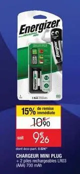 energizer  recha  1 aaa fo  co  15% de remise  immédiate  10% 926  soit  dont éco-part. 0.00€  chargeur mini plug +2 piles rechargeables lr03 (aaa) 700 mah 