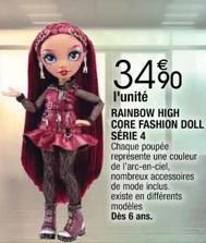 34%  l'unité  RAINBOW HIGH CORE FASHION DOLL SÉRIE 4 Chaque poupée représente une couleur de l'arc-en-ciel, nombreux accessoires de mode inclus existe en différents modèles Dès 6 ans. 