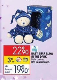 prix Eurocora déduit  100  gpsy  2290 BABY BEAR GLOW  IN THE DARK  3 Boîte cadeau  -1990  Dès la naissance. 