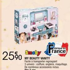 25%  abriqué en  Smeby rance  MY BEAUTY VANITY Facile à transporter regroupant 3 univers: coiffure, onglerie, maquillage. De nombreux accessoires inclus.  Dès 3 ans. 