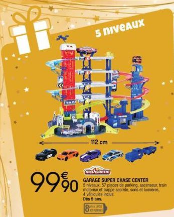 80  99%  5 niveaux  -112 cm  meJORETTE  GARAGE SUPER CHASE CENTER 5 niveaux, 57 places de parking, ascenseur, train motorisé et trappe secrète, sons et lumières, 4 véhicules inclus. Dès 5 ans.  LAGO  