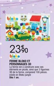 bleke  23%  blake  FERME BLOKO ET PERSONNAGES 3D La ferme est à construire avec ses éléments en picots, ainsi que 3 figurines 3D de la ferme, comprend 100 pièces. existe en Bloko jungle Dès 1 an.  (30