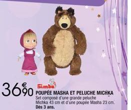36% Simba  POUPÉE MASHA ET PELUCHE MICHKA Set composé d'une grande peluche Michka 43 cm et d'une poupée Masha 23 cm. Dès 3 ans. 