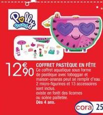 Polly  12%  90  COFFRET PASTÈQUE EN FÊTE forme  de pastèque avec toboggan et maison-ananas peut se remplir d'eau 2 micro-figurines et 13 accessoires  sont inclus.  existe en forêt des licornes  ou scè