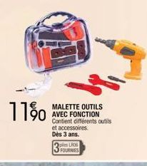 1190  MALETTE OUTILS AVEC FONCTION Contient différents outils et accessoires. Dès 3 ans.  3 FOURNIES 