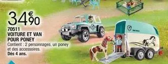 34%  70511  voiture et van  pour poney  contient: 2 personnages, un poney et des accessoires. dès 4 ans. 