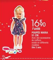 16%  l'unité POUPÉE MARIA 51 CM.  Avec des accessoires  de coiffure.  existe en différents modèles Dès 3 ans. 