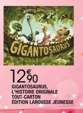 Jonny Dadd  GIGANTOSAURUS  12%  GIGANTOSAURUS, L'HISTOIRE ORIGINALE TOUT-CARTON  ÉDITION LAROUSSE JEUNESSE 