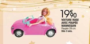 19%  VOITURE ROSE AVEC POUPÉE MANNEQUIN Poupée 29 cm. Dès 3 ans. 