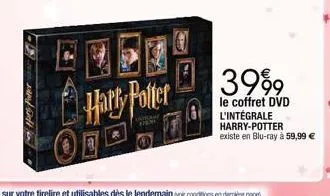 201  3999  le coffret dvd l'intégrale harry-potter  existe en blu-ray à 59,99 € 