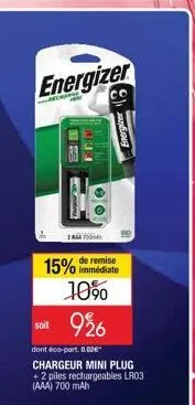 energizer  recha  1 aaa fo  co  15% de remise  immédiate  10% 926  soit  dont éco-part. 0.00€  chargeur mini plug +2 piles rechargeables lr03 (aaa) 700 mah 