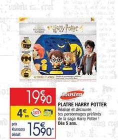 4  prix €urocora déduit  wa  WARN WALD  1990  PLARES  Helly Potter  Joustra  PLATRE HARRY POTTER Réalise et découvre tes personnages préférés de la saga Harry Potter 1  Dès 5 ans. 