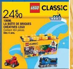 LEGO CLASSIC  24%  10696  LA BOITE DE BRIQUES CRÉATIVES LEGO Contient 484 pièces. Dès 4 ans.  CLASSIC 