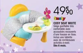 49%  Smeby  COSY SEAT MIXTE Siège gonflable très confortable avec accoudoirs recouverts d'une housse en tissu.  Inclus une tablette avec de nombreuses activités d'éveil Dès 6 mois. 