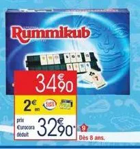 rummikub  2€  34%  prix eurocora déduit  -32%  dès 8 ans. 