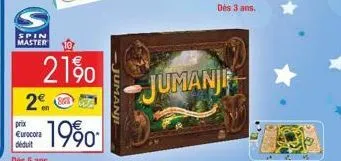 spin master  2€  prix €urocora déduit  21%  jumanji  jumanji 