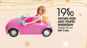 19%  VOITURE ROSE AVEC POUPÉE MANNEQUIN Poupée 29 cm. Dès 3 ans. 