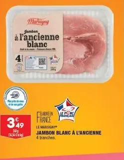 marigny nanban à l'ancienne  blanc  -  41  349  201 (14,56 €  elaoreen  france  le marsigny jambon blanc à l'ancienne  4 tranches,  