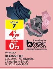 LOT DE  7 4,99  Tel  Soita  072  Investing in  cotton  M  POCOPIANO CHAUSSETTES  81% coton, 17% polyamide, 2% elasthanne Lycra® Du 23-26 et du 35-38. 