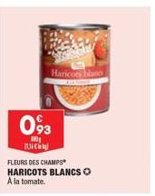 093  100  U  Haricots blano  FLEURS DES CHAMPS HARICOTS BLANCS O A la tomate. 