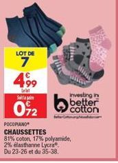 LOT DE  7 4,99  Tel  Soita  072  Investing in  cotton  M  POCOPIANO CHAUSSETTES  81% coton, 17% polyamide, 2% elasthanne Lycra® Du 23-26 et du 35-38. 