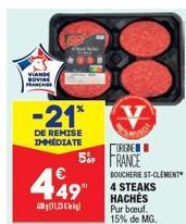 VIANDE SOVINE FRANCE  -21*  DE REMISE IMMÉDIATE  449  11,23  ORGNE  5 FRANCE  BOUCHERIE ST-CLEMENT 4 STEAKS HACHÉS  Pur boeuf. 15% de MG. 