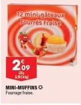 12 mini-gâteaux fourrés fraise  209  21  k  mini-muffins o fourrage fraise. 