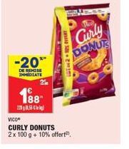 -20**  DE REMISE DOMEDIATE  188  1955  LGT2 10% OFF  Tha  Curly DONUT  VICO  CURLY DONUTS  2 x 100 g + 10% offert. 