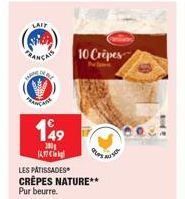 LAIT  149  100  1417  LES PATISSADES CRÊPES NATURE** Pur beurre.  10 Crêpes  Les 