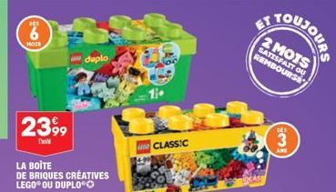 ats  6  HOTE  23,99  LA BOITE DE BRIQUES CRÉATIVES LEGO® OU DUPLO®  duplo  CLASSIC  2 MOTS SATISFAIT OU REMBOURSE  DES  3  ANS 