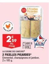 259  370  big  LA CUISINE DES SAVEURS  2 FICELLES PICARDES* Emmental, champignons et jambon. 2 x 185 g.  2 Ficelles Picardes  ELABORE INS FRANCE 