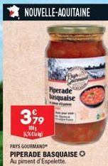 399  100 476 kg)  NOUVELLE-AQUITAINE  PAYS GOURMAND  PIPERADE BASQUAISE O Au piment d'Espelette.  Piperade squalse 