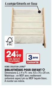 4 compartiments en tissu  FSC  2499  L-1.22€ ce participation  HOME CREATION LIVING  BIBLIOTHÈQUE POUR ENFANT O Dimensions (L x H x P): env. 63 x 76 x 28 cm. Matériaux: en MDF avec revêtement mélaminé