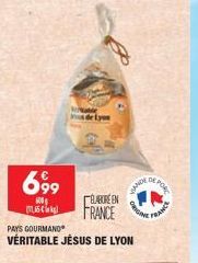 699  600 (15kg)  ÉLABORE EN FRANCE  PAYS GOURMAND  VÉRITABLE JÉSUS DE LYON  WANDE  DE PORC  FRANCE 