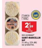 ELABORE EN FRANCE  2,39  24  ANC  PAYS GOURMAND SAINT-MARCELLIN  IGP  3 x 80 g. 22% MG sur produit fini. 