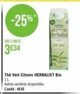 soit l'unite:  3034  -25%  thé vert citrons herbalist bio  herbalist  the vent 