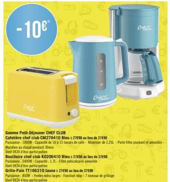 -10€  Gamme Petit-Déjeuner CHEF CLUB  Cafetière chef club CM276410 Bleu à 27€90 au lieu de 37 €90  Puissance: 1000W - Capacité de 10 à 15 tasses de café- Réservoir de 1,25L-Parte filtre pivotant el am