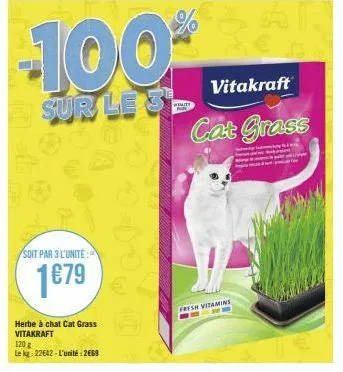 -100%  sur les  soit par 3 l'unite:  1679  herbe à chat cat grass vitakraft 120 g  le kg: 22642-l'unité: 2669  white  vitakraft  cat grass  fresh vitamins 
