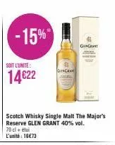 -15%  soit l'unité:  14€22  scotch whisky single malt the major's reserve glen grant 40% vol.  70 cl + etui l'unité : 16€73  engen  gigant p 