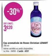 -30%  SOIT L'UNITÉ:  3€20  Eau aromatisée de Roses Christian LENART 200 ml  Autres variétés ou poids disponibles  Le litre : 16600-L'unité: 4€57  Foo  Roses 