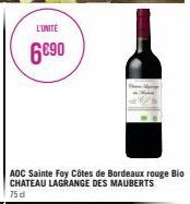 L'UNITE  6690  ADC Sainte Foy Côtes de Bordeaux rouge Bio CHATEAU LAGRANGE DES MAUBERTS  75 d 