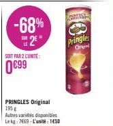 -68% 2*  SOIT PAR 2 L'UNITE:  0€99  PRINGLES Original 195 g  Autres variétés disponibles Le kg: 7669-L'unité: 150  CABEAST  Pringles  On 