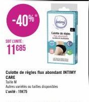 -40%  SOIT L'UNITÉ:  11685  intimy  Culote de ges  MARIAN  Culotte de règles flux abondant INTIMY CARE  Taille M  Autres variétés ou tailles disponibles L'unité: 19€75 