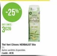 soit l'unite:  3026  -25%  autres variétés disponibles l'unité: 4€35  thé vert citrons herbalist bio  herbalist  the vent 