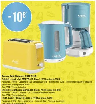 -10€  Gamme Petit-Déjeuner CHEF CLUB  Cafetière chef club CM276410 Bleu à 27€90 au lieu de 37 €90  Puissance: 1000W - Capacité de 10 à 15 tasses de café- Réservoir de 1,25L-Parte filtre pivotant el am